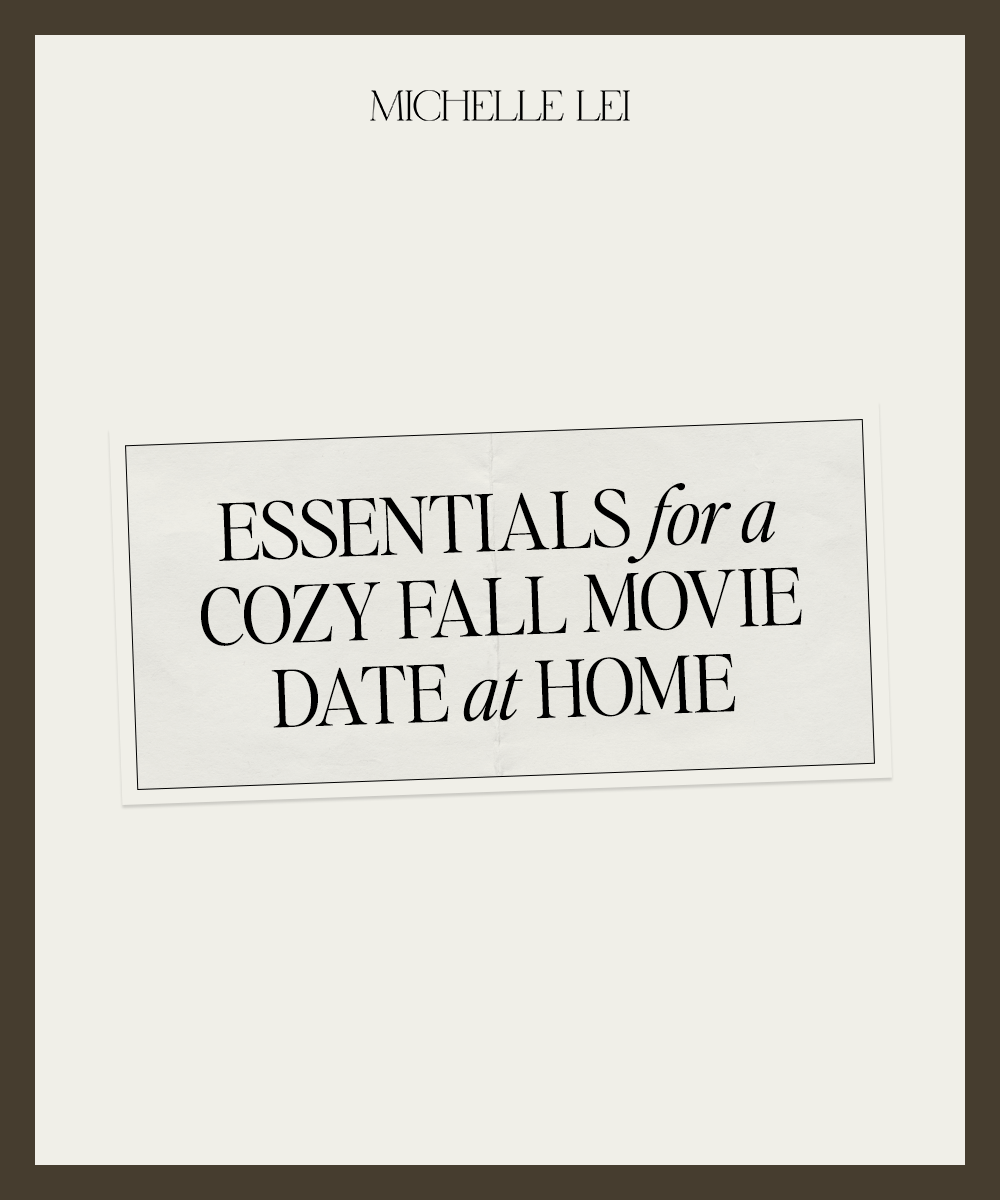 9.17 Michelle Lei - Essentials for a Cozy Fall Movie Date at Home - Blog Cover